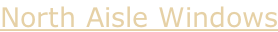 North Aisle Windows